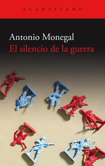 EL SILENCIO DE LA GUERRA | 9788419958082 | MONEGAL, ANTONIO | Llibreria Geli - Llibreria Online de Girona - Comprar llibres en català i castellà