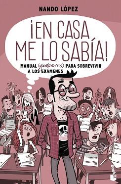 EN CASA ME LO SABÍA!.MANUAL (GAMBERRO) PARA SOBREVIVIR A LOS EXÁMENES | 9788427048614 | LÓPEZ,NANDO | Llibreria Geli - Llibreria Online de Girona - Comprar llibres en català i castellà