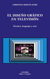 EL DISEÑO GRAFICO EN TELEVISION.TECNICA,LENGUAJE Y | 9788437619460 | HERVAS,CHRISTIAN | Llibreria Geli - Llibreria Online de Girona - Comprar llibres en català i castellà