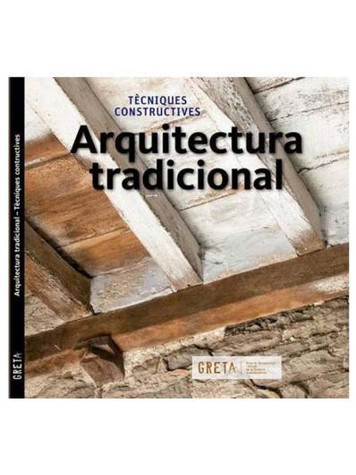 ARQUITECTURA TRADICIONAL.TÈCNIQUES CONTRUCTIVES | 9788494527913 | Llibreria Geli - Llibreria Online de Girona - Comprar llibres en català i castellà