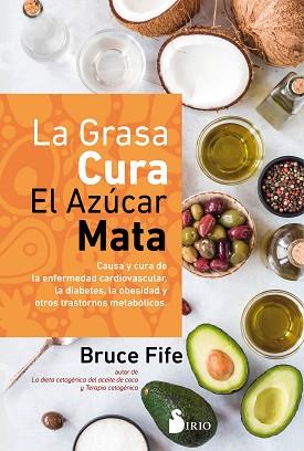 LA GRASA CURA,EL AZÚCAR MATA | 9788418531033 | FIFE,BRUCE | Libreria Geli - Librería Online de Girona - Comprar libros en catalán y castellano