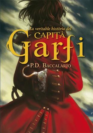 LA VERITABLE HISTÒRIA DEL CAPITÀ GARFI | 9788424643935 | BACCALARIO,P.D. | Libreria Geli - Librería Online de Girona - Comprar libros en catalán y castellano
