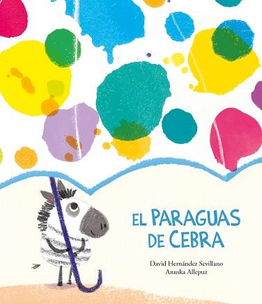 EL PARAGUAS DE CEBRA | 9788418133350 | HERNÁNDEZ SEVILLANO,DAVID | Llibreria Geli - Llibreria Online de Girona - Comprar llibres en català i castellà