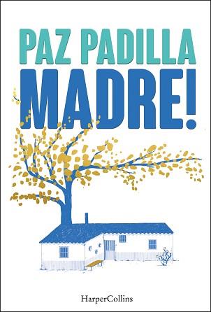 MADRE! | 9788491398820 | PADILLA, PAZ | Libreria Geli - Librería Online de Girona - Comprar libros en catalán y castellano