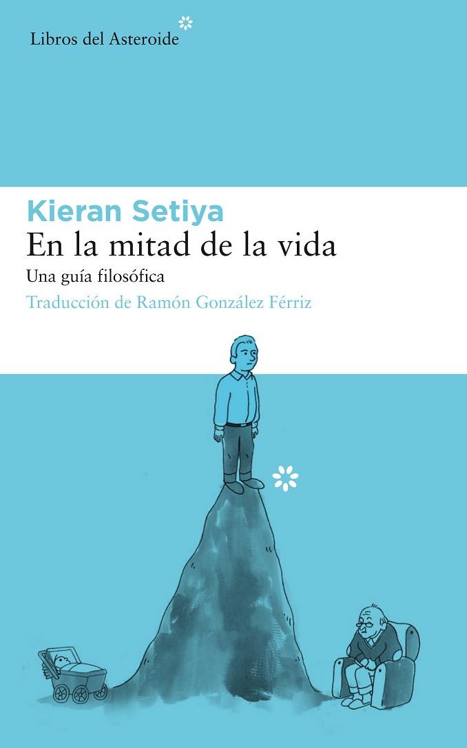 EN LA MITAD DE LA VIDA.UNA GUÍA FILOSÓFICA | 9788417007737 | SETIYA,KIERAN | Llibreria Geli - Llibreria Online de Girona - Comprar llibres en català i castellà