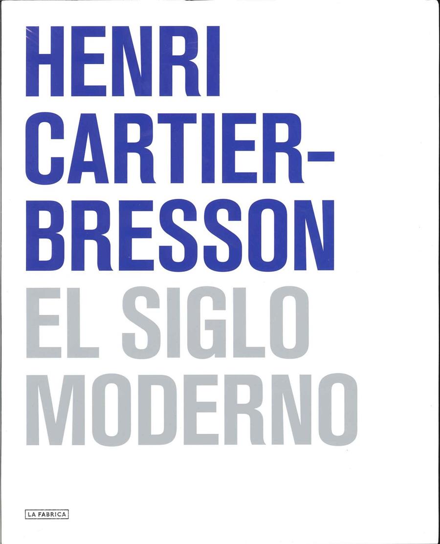 EL SIGLO MODERNO | 9788492841219 | CARTIER BRESSON,HENRI | Llibreria Geli - Llibreria Online de Girona - Comprar llibres en català i castellà