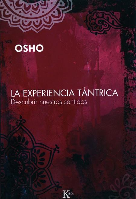 LA EXPERIENCIA TANTRICA | 9788472456792 | OSHO | Libreria Geli - Librería Online de Girona - Comprar libros en catalán y castellano