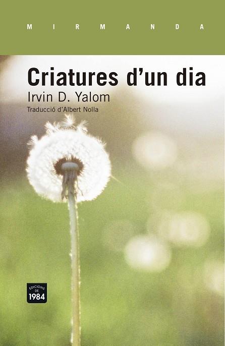 CRIATURES D'UN DIA | 9788415835554 | YALOM,IRVIN D. | Llibreria Geli - Llibreria Online de Girona - Comprar llibres en català i castellà