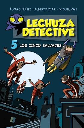 LECHUZA DETECTIVE 5:LOS CINCO SALVAJES | 9788469886144 | Llibreria Geli - Llibreria Online de Girona - Comprar llibres en català i castellà