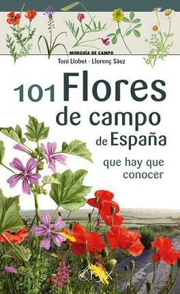 101 FLORES DE CAMPO DE ESPAÑA | 9788418735103 | LLOBET FRANÇOIS,TONI/SÀEZ GOÑALONS,LLORENÇ | Llibreria Geli - Llibreria Online de Girona - Comprar llibres en català i castellà
