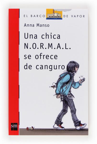 UNA CHICA N.O.R.M.A.L. SE OFRECE DE CANGURO | 9788467560824 | MANSO,ANNA | Llibreria Geli - Llibreria Online de Girona - Comprar llibres en català i castellà