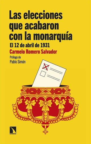 LAS ELECCIONES QUE ACABARON CON LA MONARQUÍA | 9788413526911 | ROMERO SALVADOR,CARMELO | Llibreria Geli - Llibreria Online de Girona - Comprar llibres en català i castellà