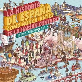 LA HISTORIA DE ESPAÑA COMO NUNCA ANTES TE LA HABÍAN CONTADO  | 9788491646822 | ACADEMIA PLAY | Llibreria Geli - Llibreria Online de Girona - Comprar llibres en català i castellà