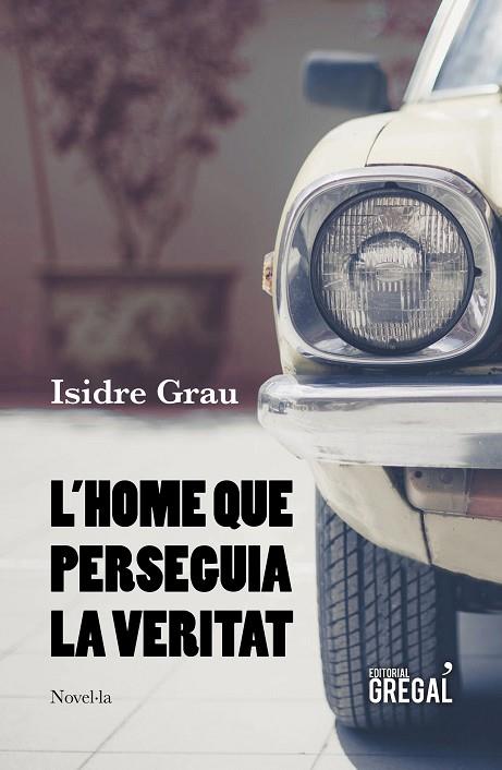 L'HOME QUE PERSEGUIA LA VERITAT | 9788417660215 | GRAU,ISIDRE | Llibreria Geli - Llibreria Online de Girona - Comprar llibres en català i castellà