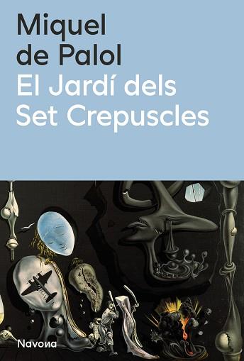 EL JARDÍ DELS SET CREPÚSCLES | 9788419552990 | PALOL,MIQUEL DE | Llibreria Geli - Llibreria Online de Girona - Comprar llibres en català i castellà
