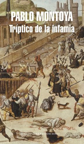 TRÍPTICO DE LA INFAMIA | 9788439730989 | MONTOYA,PABLO | Llibreria Geli - Llibreria Online de Girona - Comprar llibres en català i castellà