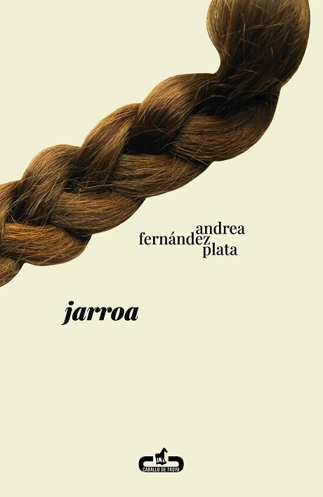 JARROA | 9788417417697 | FERNÁNDEZ PLATA, ANDREA | Llibreria Geli - Llibreria Online de Girona - Comprar llibres en català i castellà