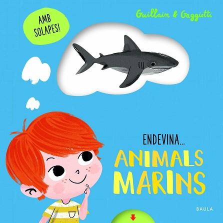 ENDEVINA...ANIMALS MARINS | 9788447943210 | GUILLAIN,ADAM/GUILLAIN,CHARLOTTE | Llibreria Geli - Llibreria Online de Girona - Comprar llibres en català i castellà