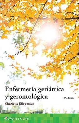 ENFERMERÍA GERIÁTRICA Y GERONTOLÓGICA(9ª EDICIÓN 2019) | 9788417370299 | ELIOPOULOS,CHARLOTTE | Llibreria Geli - Llibreria Online de Girona - Comprar llibres en català i castellà
