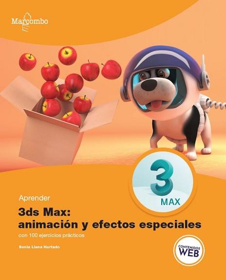 APRENDER 3DS MAX:ANIMACIÓN Y EFECTOS ESPECIALES CON 100 EJERCICIOS PRÁCTICOS | 9788426732545 | LLENA HURTADO,SONIA | Llibreria Geli - Llibreria Online de Girona - Comprar llibres en català i castellà