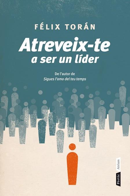 ATREVEIX-TE A SER UN LÍDER | 9788498092639 | TORÁN MARTÍ,FELIX | Llibreria Geli - Llibreria Online de Girona - Comprar llibres en català i castellà