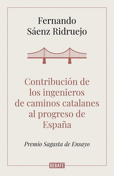 CONTRIBUCIÓN DE LOS INGENIEROS DE CAMINOS CATALANES AL PROGRESO DE ESPAÑA | 9788418006050 | SÁENZ RIDRUEJO,FERNANDO | Llibreria Geli - Llibreria Online de Girona - Comprar llibres en català i castellà