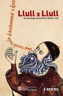 LLULL X LLULL.UNA ANTOLOGIA DE TEXTOS DE RAMON LLULL | 9788488839992 | SANTANACH,JOAN | Llibreria Geli - Llibreria Online de Girona - Comprar llibres en català i castellà