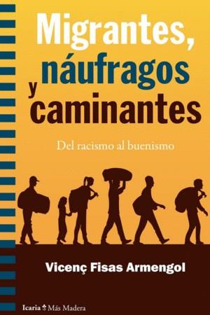 MIGRANTES,NAUFRAGOS Y CAMINANTES | 9788498888690 | FISAS ARMENGOL,VICENÇ | Llibreria Geli - Llibreria Online de Girona - Comprar llibres en català i castellà