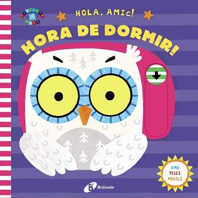 HOLA,AMIC! HORA DE DORMIR! | 9788499062907 | AA.VV. | Llibreria Geli - Llibreria Online de Girona - Comprar llibres en català i castellà