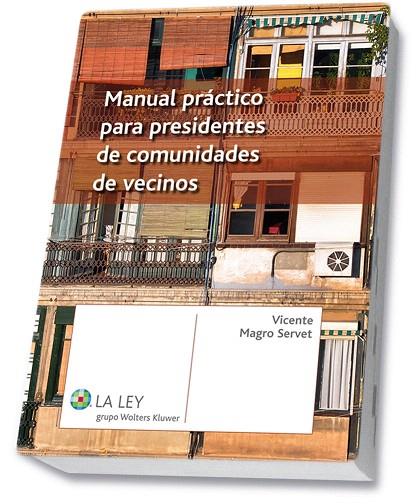 MANUAL PRÁCTICO PARA PRESIDENTES DE COMUNIDADES DE VECINOS | 9788490201756 | MAGRO SERVET,VICENTE | Llibreria Geli - Llibreria Online de Girona - Comprar llibres en català i castellà