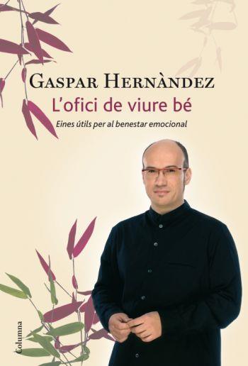 L'OFICI DE VIURE BE | 9788466411035 | HERNANDEZ,GASPAR | Llibreria Geli - Llibreria Online de Girona - Comprar llibres en català i castellà