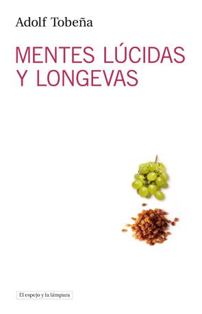 MENTES LUCIDAS Y LONGEVAS | 9788493871772 | TOBEÑA,ADOLF | Llibreria Geli - Llibreria Online de Girona - Comprar llibres en català i castellà