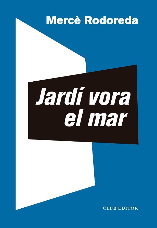 JARDÍ VORA EL MAR | 9788473294072 | RODOREDA,MERCÈ/SALA, TONI | Llibreria Geli - Llibreria Online de Girona - Comprar llibres en català i castellà
