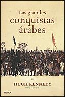 LAS GRANDES CONQUISTAS ARABES | 9788484329312 | KENNEDY,HUGH | Llibreria Geli - Llibreria Online de Girona - Comprar llibres en català i castellà