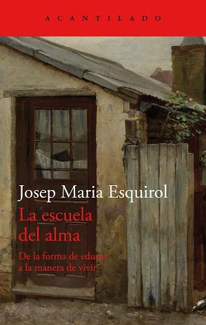 LA ESCUELA DEL ALMA | 9788419036902 | JOSEP MARIA ESQUIROL | Llibreria Geli - Llibreria Online de Girona - Comprar llibres en català i castellà