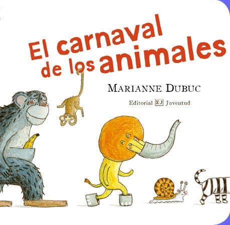 EL CARNAVAL DE LOS ANIMALES | 9788426138248 | DUBUC,MARIANNE | Llibreria Geli - Llibreria Online de Girona - Comprar llibres en català i castellà