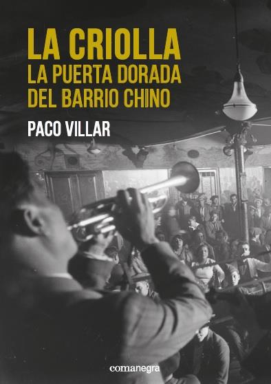LA CRIOLLA.LA PUERTA DORADA DEL BARRIO CHINO | 9788416605750 | VILLAR,PACO | Llibreria Geli - Llibreria Online de Girona - Comprar llibres en català i castellà