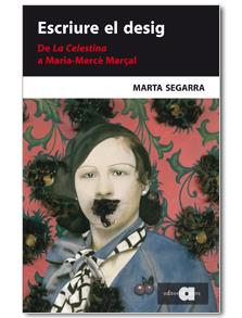 ESCRIURE EL DESIG.DE LA CELESTINA A MARIA-MERCÈ MARÇAL | 9788492542819 | SEGARRA,MARTA | Llibreria Geli - Llibreria Online de Girona - Comprar llibres en català i castellà