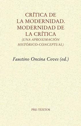 CRÍTICA DE LA MODERNIDAD.MODERNIDAD DE LA CRÍTICA.UNA APROXIMACIÓN HISTÓRICO-CONCEPTUAL | 9788417830984 | OCINA COVES,FAUSTINO(ED.) | Llibreria Geli - Llibreria Online de Girona - Comprar llibres en català i castellà