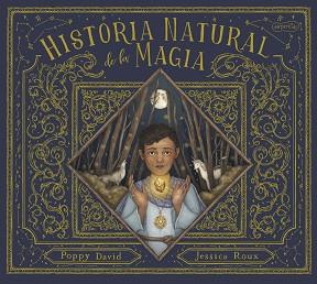 HISTORIA NATURAL DE LA MAGIA(CASTELLÀ) | 9788418279836 | POPPY,DAVID/ROUX,JESSICA | Llibreria Geli - Llibreria Online de Girona - Comprar llibres en català i castellà
