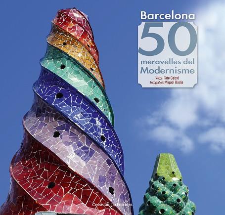 BARCELONA.50 MERAVELLES DEL MODERNISME | 9788490343135 | CABRÉ I MASSOT,TATE | Llibreria Geli - Llibreria Online de Girona - Comprar llibres en català i castellà