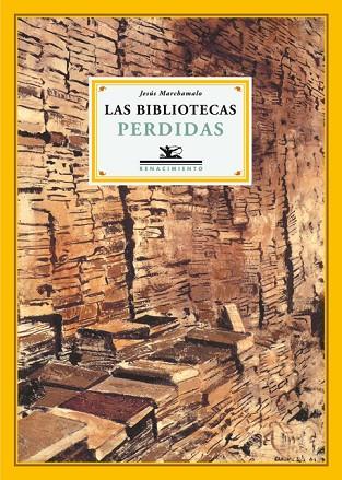 LAS BIBLIOTECAS PERDIDAS | 9788484723806 | MARCHAMALO,JESUS | Llibreria Geli - Llibreria Online de Girona - Comprar llibres en català i castellà