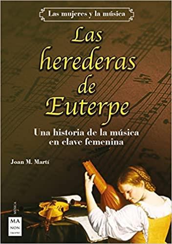 LAS HEREDERAS DE EUTERPE | 9788418703324 | MARTÍ MENDOZA,JOAN M. | Llibreria Geli - Llibreria Online de Girona - Comprar llibres en català i castellà
