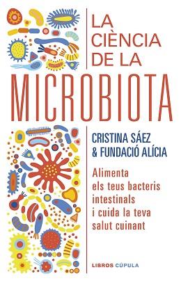 LA CIÈNCIA DE LA MICROBIOTA | 9788448029920 | SAEZ,CRISTINA | Llibreria Geli - Llibreria Online de Girona - Comprar llibres en català i castellà