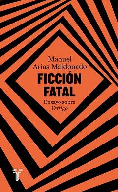 FICCIÓN FATAL | 9788430626380 | ARIAS MALDONADO,MANUEL | Libreria Geli - Librería Online de Girona - Comprar libros en catalán y castellano