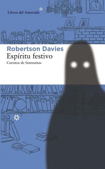ESPÍRITU FESTIVO.CUENTOS DE FANTASMAS | 9788415625629 | DAVIES,ROBERTSON | Llibreria Geli - Llibreria Online de Girona - Comprar llibres en català i castellà