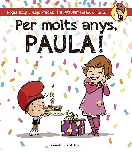 PER MOLTS ANYS,PAULA! | 9788490344439 | ROIG,ROGER/PRADES,HUGO | Llibreria Geli - Llibreria Online de Girona - Comprar llibres en català i castellà
