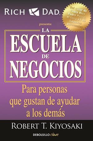 LA ESCUELA DE NEGOCIOS | 9788466354370 | KIYOSAKI,ROBERT T. | Llibreria Geli - Llibreria Online de Girona - Comprar llibres en català i castellà