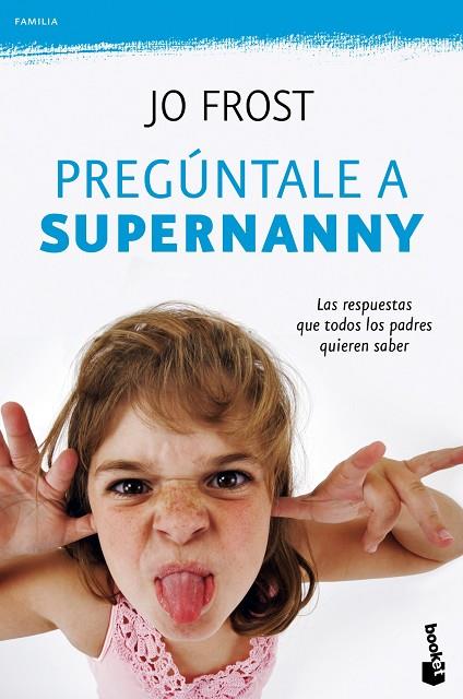 PREGUNTALE A SUPERNANNY | 9788408100782 | FROST,JO | Llibreria Geli - Llibreria Online de Girona - Comprar llibres en català i castellà