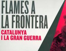 FLAMES A LA FRONTERA.CATALUNYA I LA GRAN GUERRA | 9788439397434 | Llibreria Geli - Llibreria Online de Girona - Comprar llibres en català i castellà